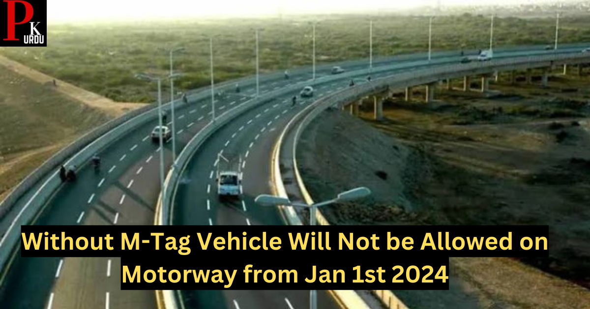 Without M-Tag Vehicle Will Not be Allowed on Motorway from Jan 1st 2024