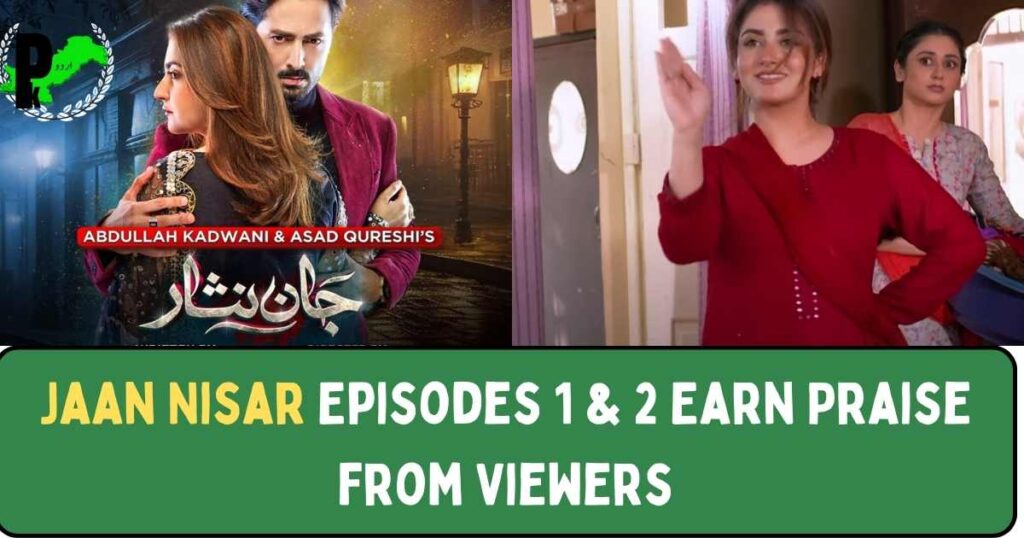 Jaan Nisar Episodes 1 & 2 Earn Praise from Viewers
